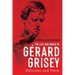 The Life and Music of Gérard Grisey: Delirium and Form