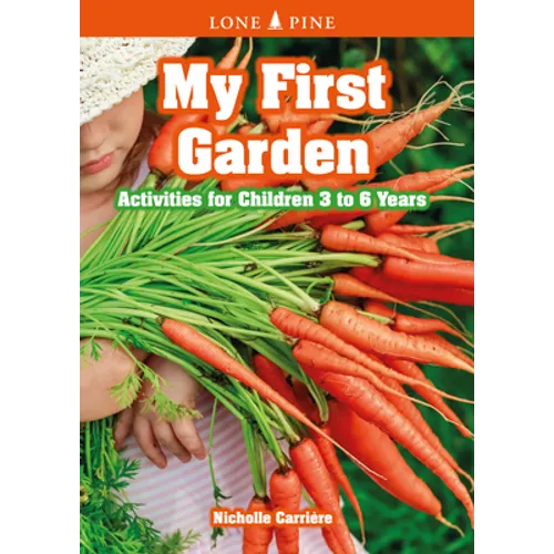 My First Garden: Activities for Children 3-6 Years