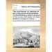 The Royal African: Or, Memoirs of the Young Prince of Annamaboe. Comprehending a Distinct Account of His Country and Family; His Elder Br