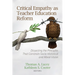 Critical Empathy as Teacher Education Reform: Dissecting the Principles That Constrain Socio-Historical and Moral Vision