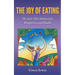 The Joy of Eating: The Anti-Diet Solution for Weight Loss and Health