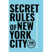 Secret Rules of New York City: A Hilarious Travel Survival Guide