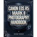 Canon EOS R5 Mark II Photographer Handbook: The Complete Guide to Mastering Digital Photography and Videography with Expert Tips & Insights