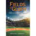Fields of Glory: Tales from the Diamond