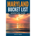 Maryland Bucket List Adventure Guide