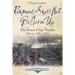 Richmond Shall Not Be Given Up: The Seven Days' Battles, June 25-July 1, 1862