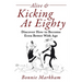 Alive & Kicking At Eighty: Discover How to Become Even Better With Age