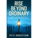 Rise Beyond Ordinary: Unlock a Spiritual Revolution; Become a Disciple that Makes History!