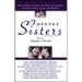 Forever Sisters: Famous Writers Celebrate the Power of Sisterhood with Short Stories, Essays, and Memoirs