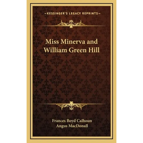 Miss Minerva and William Green Hill
