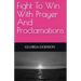 Fight To Win With Prayer And Proclamations