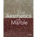 The Aesthetics of Marble: From Late Antiquity to the Present