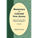 Runaways of Colonial New Jersey: Indentured Servants, Slaves, Deserters, and Prisoners, 1720-1781