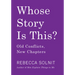 Whose Story Is This?: Old Conflicts, New Chapters