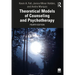 Theoretical Models of Counseling and Psychotherapy