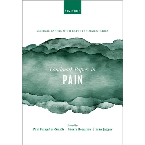 Landmark Papers in Pain: Seminal Papers in Pain with Expert Commentaries