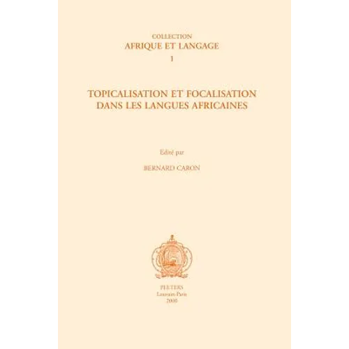 Topicalisation Et Focalisation Dans Les Langues Africaines