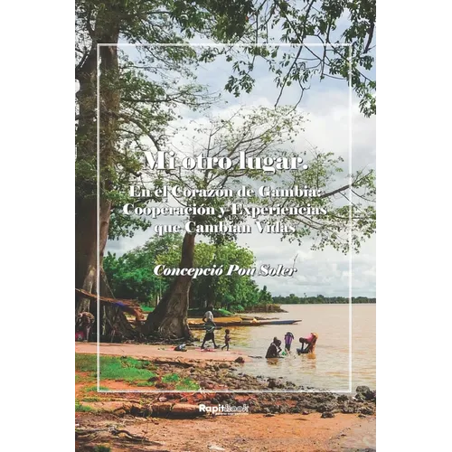 Mi otro lugar: En el corazón de Gambia: Cooperación y experiencias que cambian vidas.
