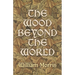 The Wood Beyond the World