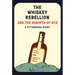 The Whiskey Rebellion and the Rebirth of Rye