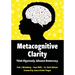 Metacognitive Clarity: Think Rigorously. Advance Democracy
