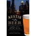 Austin Beer: Capital City History on Tap