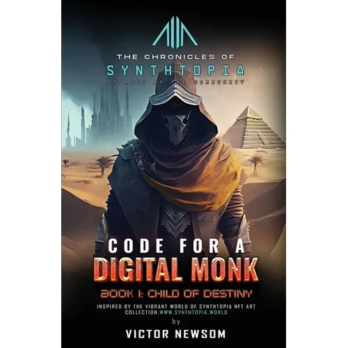 CODE FOR A DIGITAL MONK Book 1: Child of Destiny