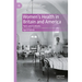 Women's Health in Britain and America: Texts and Contexts