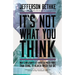 It's Not What You Think: Why Christianity Is about So Much More Than Going to Heaven When You Die