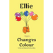 Ellie Changes Colour