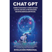 Chat GPT: Expande tu Negocio y Obtén una Ventaja Competitiva con la Guía Completa para Aprovechar Chat GPT, la Tecnología de Inteligencia Artificial d