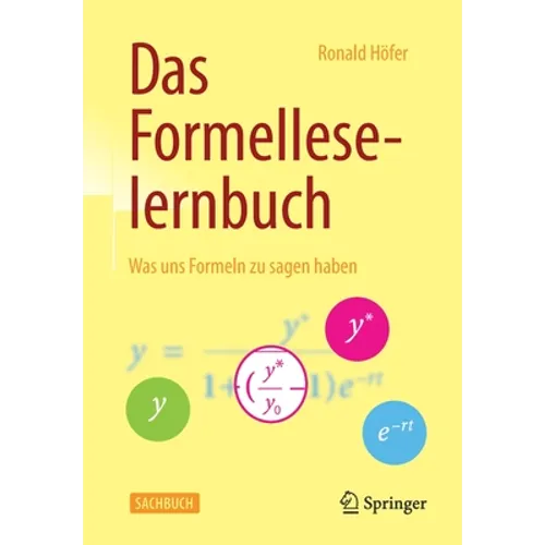 Das Formelleselernbuch: Was Uns Formeln Zu Sagen Haben