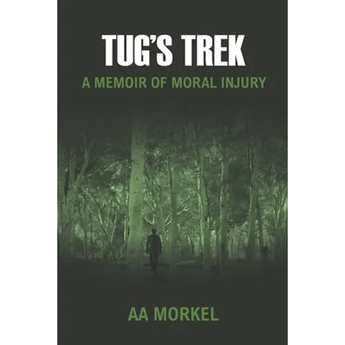 Tug's Trek: A Memoir of Moral Injury