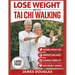 Lose Weight with Tai Chi Walking: How Anyone Can Burn Fat, Protect Their Joints, and Reclaim Their Energy in 30 Days or Less - No Gym, No Stress, No E