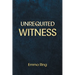 Unrequited Witness