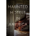 Haunted Hotels in America: Your Guide to the Nation's Spookiest Stays