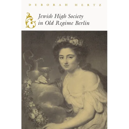 Jewish High Society in Old Regime Berlin