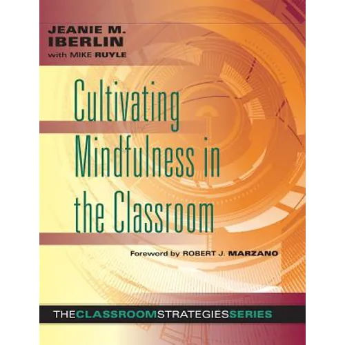 Cultivating Mindfulness in the Classroom: Effective, Low-Cost Way for Educators to Help Students Manage Stress