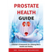 Prostate Health Guide: A Doctor's Framework for Lifelong Men's Health and Vitality