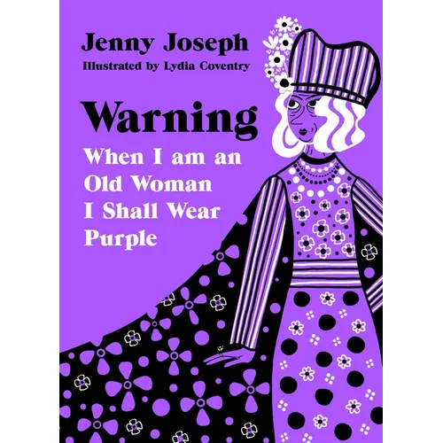 Warning: When I Am an Old Woman I Shall Wear Purple