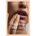 Feeding Your Skin: Totally Natural, Chemical-Free Beauty for Healthy, Vital Skin