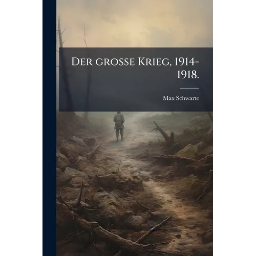 Der groÃe Krieg, 1914-1918.