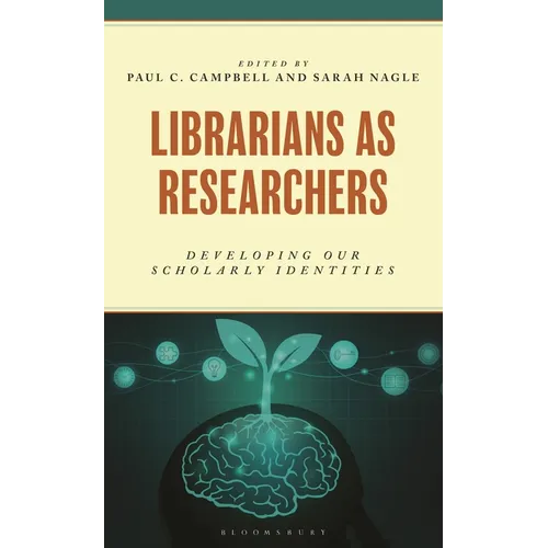 Librarians as Researchers: Developing Our Scholarly Identities