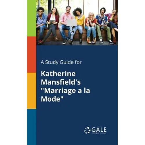 A Study Guide for Katherine Mansfield's "Marriage a La Mode"