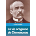 La vie orageuse de Clemenceau