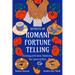 Secrets of Romani Fortune-Telling: Divining with Tarot, Palmistry, Tea Leaves, and More