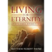 Living for Eternity: Life With Eternal Rewards In Mind