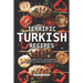 Terrific Turkish Recipes: A Complete Cookbook of Middle Eastern Dish Ideas!