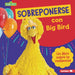 Sobreponerse Con Big Bird (Bouncing Back with Big Bird): Un Libro Sobre La Resiliencia (a Book about Resilience)