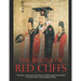 The Battle of Red Cliffs: The History and Legacy of the Decisive Battle Fought Near the Start of Ancient China's Three Kingdoms Period